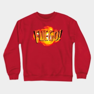 Fuego! Crewneck Sweatshirt